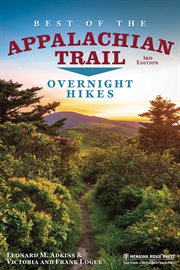 The best of the Appalachian Trail : overnight hikes cover image