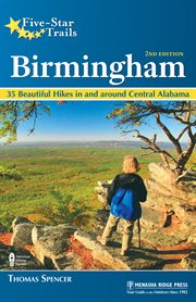 Five-Star trails : Birmingham : 35 beautiful hikes near the Magic City cover image