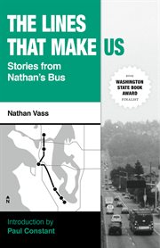 The lines that make us : stories from Nathan's bus cover image