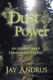 Dust of power an adventure of herman and his pals cover image
