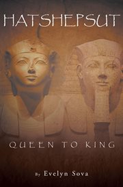Hatshepsut - queen to king. Queen to King cover image