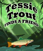 Tessie Trout finds a friend cover image