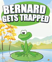 Bernard gets trapped cover image