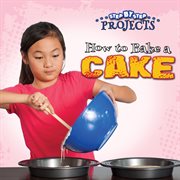 How to Bake A Cake How to Bake A Cake