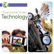 Everyone Uses Technology Everyone Uses Technology