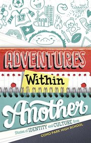 Adventures within another. Stories of Identity and Culture from Como Park High School cover image