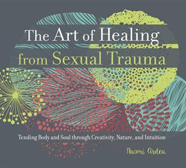 Cover image for The Art of Healing from Sexual Trauma