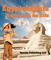 Egyptologists guide book for kids cover image