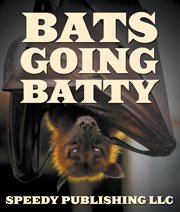 Bats going batty cover image