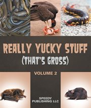 Really yucky stuff (that's gross). Volume 2 cover image