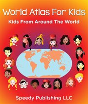 World atlas for kids. Kids From Around The World cover image