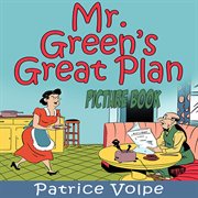 Mr. Green's Great Plan (Picture Book) cover image