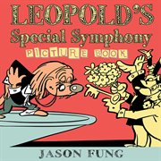 Leopold's Special Symphony (Picture Book) cover image