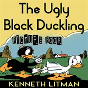 The Ugly Black Duckling (Picture Book) cover image