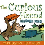 The Curious Hound (Picture Book) cover image