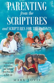 Parenting from the scriptures and scriptures for the parents cover image