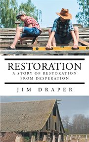 Restoration. A Story of Restoration from Desperation cover image
