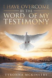 I have overcome by the word of my testimony cover image