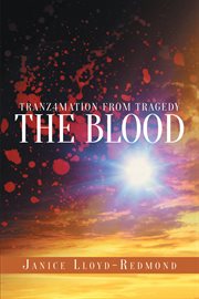 Tranz4mation from tragedy. The Blood cover image