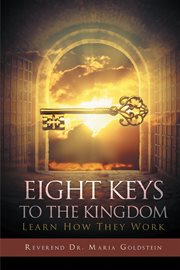 Eight keys to the kingdom. Learn How They Work cover image