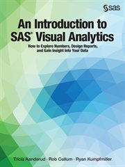 An introduction to SAS Visual Analytics : how to explore numbers, design reports, and gain insight into your data cover image