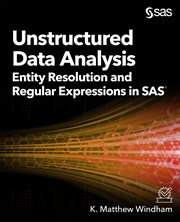 Unstructured data analysis : entity resolution and regular expressions in SAS cover image