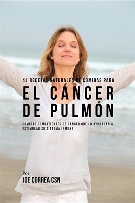 Cover image for 41 Recetas Naturales de Comidas Para El Cáncer de Pulmón