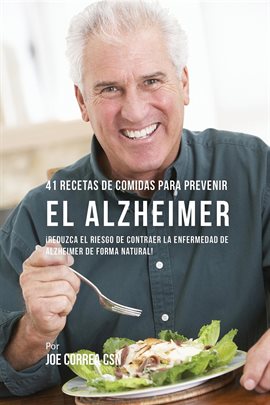 Cover image for 41 Recetas De Comidas Para Prevenir el Alzheimer