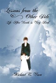 Lessons from the other side. Life After Death Is Very Real cover image