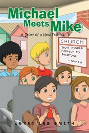 Michael meets mike. A Story of a New Friendship cover image