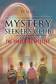 Mystery seekers club. The Three Ring Mystery cover image