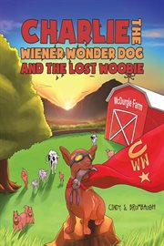 Charlie the Wiener Wonder Dog and the Lost Woobie cover image