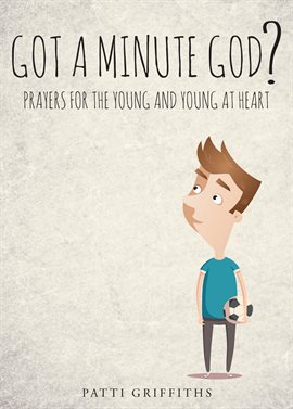 Cover image for Got a minute God? Prayers for the young and young at heart.