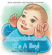 Congratulations! it's a boy! gods gift. A Story of Love cover image