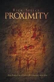 Proximity. Our Pursuit of a Closer Relationship with God cover image
