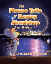 The mouse tails of dewey alowishus cover image