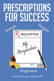 Prescriptions for success. My Perspective cover image