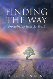 Finding the way. Proclaiming Jesus as Truth cover image
