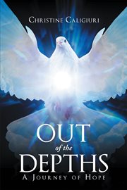 Out of the depths. A Journey of Hope cover image