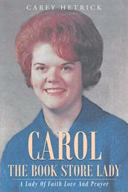 Carol the book store ladyr. A Lady of Faith Love and Prayer cover image