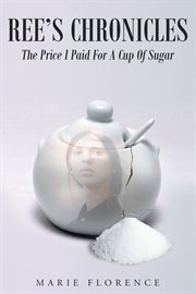 Ree's chronicles. The Price I Paid for a Cup of Sugar cover image