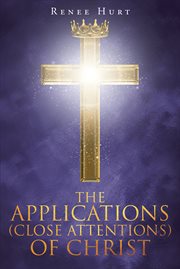 The applications (close attentions) of christ cover image