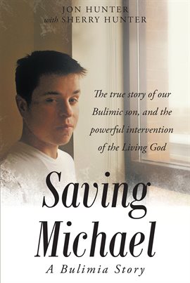 Cover image for Saving Michael: A Bulimia Story