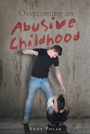 Overcoming an abusive childhood cover image