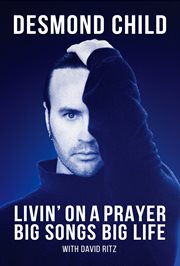 Livin' on a Prayer : Big Songs, Big Life cover image