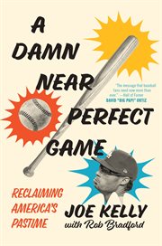 A damn near perfect game : reclaiming America's pastime cover image