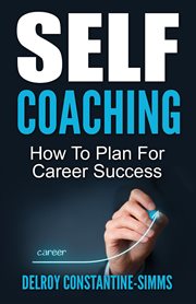 Self coaching. How To Plan For Career Success cover image