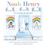 Noah henry : un cuento de arcoíris cover image