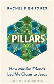 Pillars : how Muslim friends led me closer to Jesus cover image
