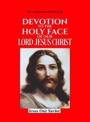 Devotion to the Holy Face of Our Lord Jesus Christ cover image